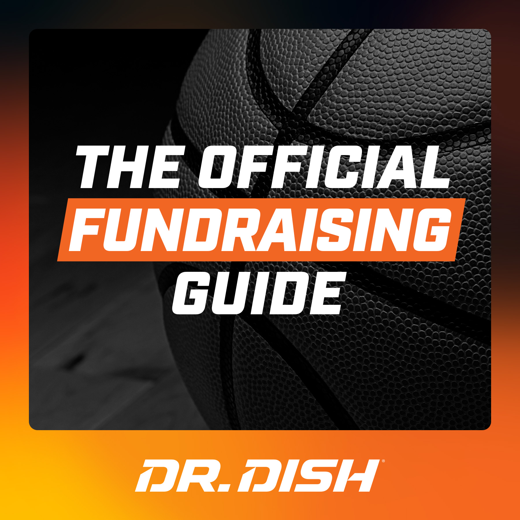 Dr. Dish Fundraising Guide: 25 Ideas to Get Your Players, Parents, and Community Involved