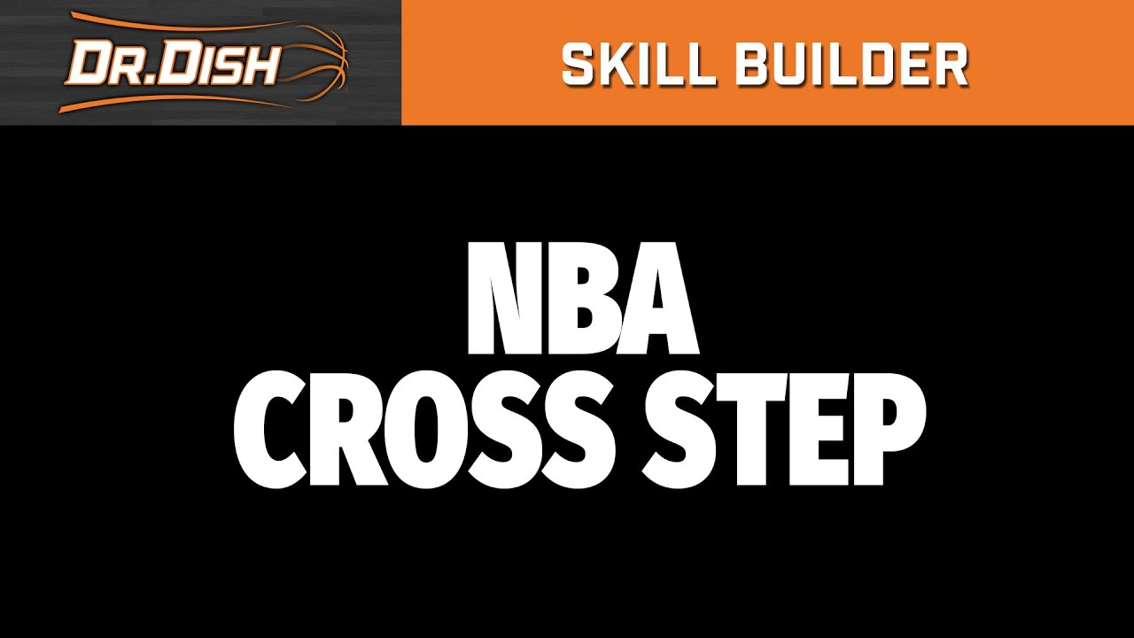 Dr. Dish Skill Builder: NBA Cross-Step Workout